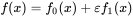 f(x)=f_{0}(x)+\varepsilon f_{1}(x)